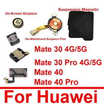 Kuular Kõneleja Huawei Mate 30 40 Pro 4G 5G Mate 30 5G kuular Vastuvõtja Ees Kõrvaklappide kohta Emaplaadi Flex Kaabel Osad